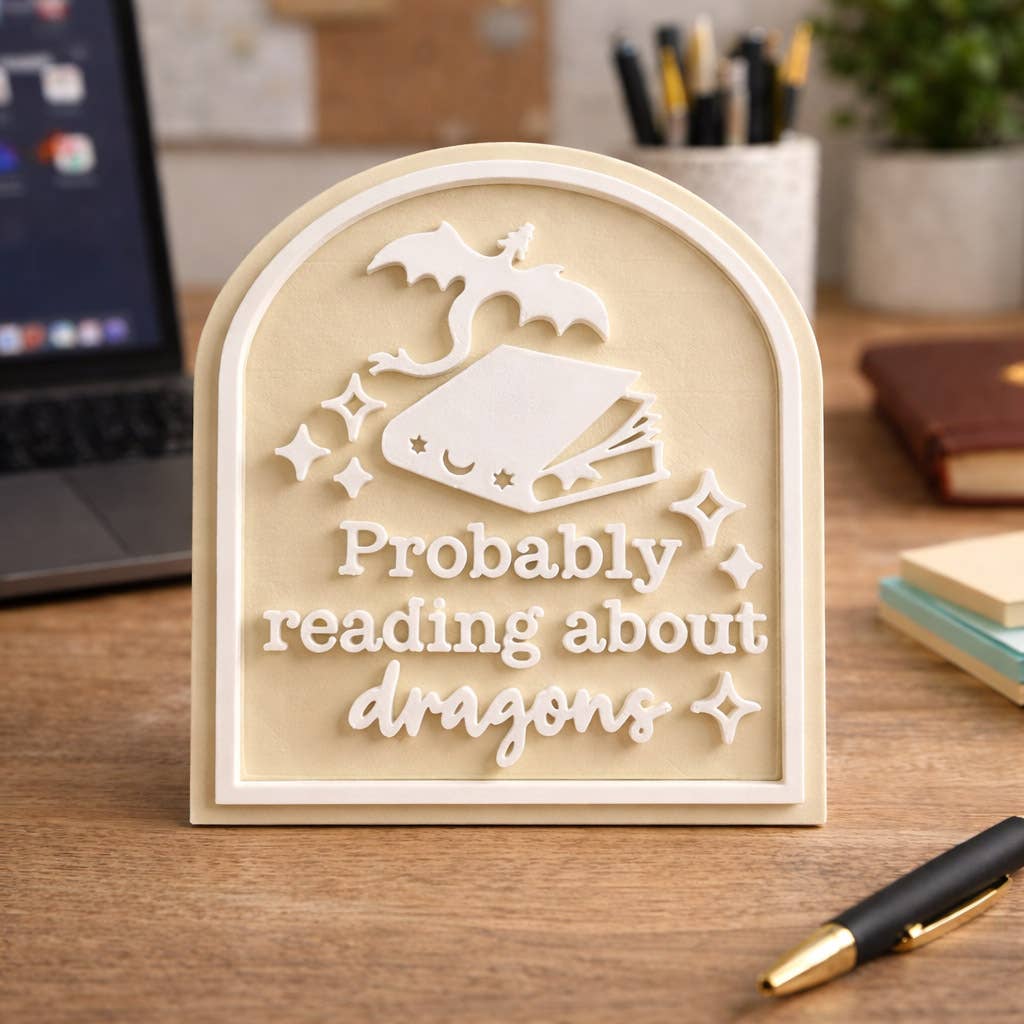 Probably Reading About Dragons Bookshelf Sign Decor
