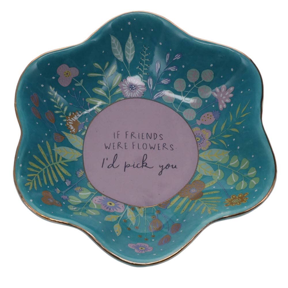 If Friends were Flowers, I'd Pick you Trinket Dish